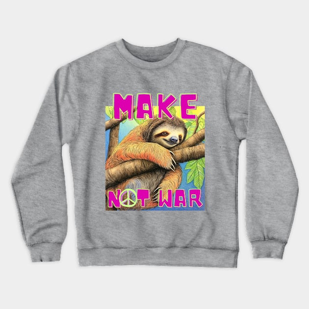 Make Sloth Not War Crewneck Sweatshirt by Mazuman